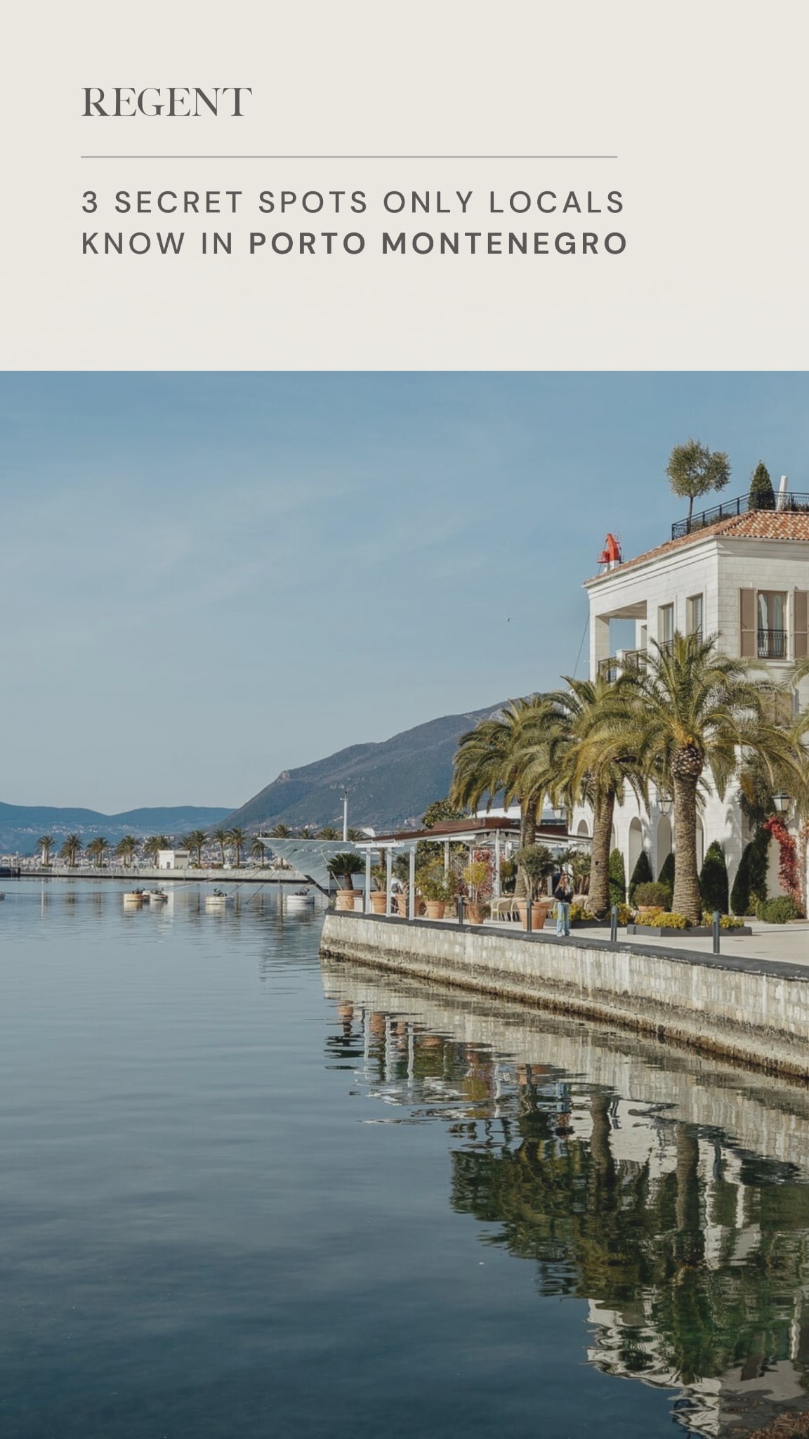 Instagram story for Regent Porto Montenegro: the Regent wordmark and the headline '3 secret spots only locals know in Porto Montenegro' above a photo of the hotel on the marina waterfront.